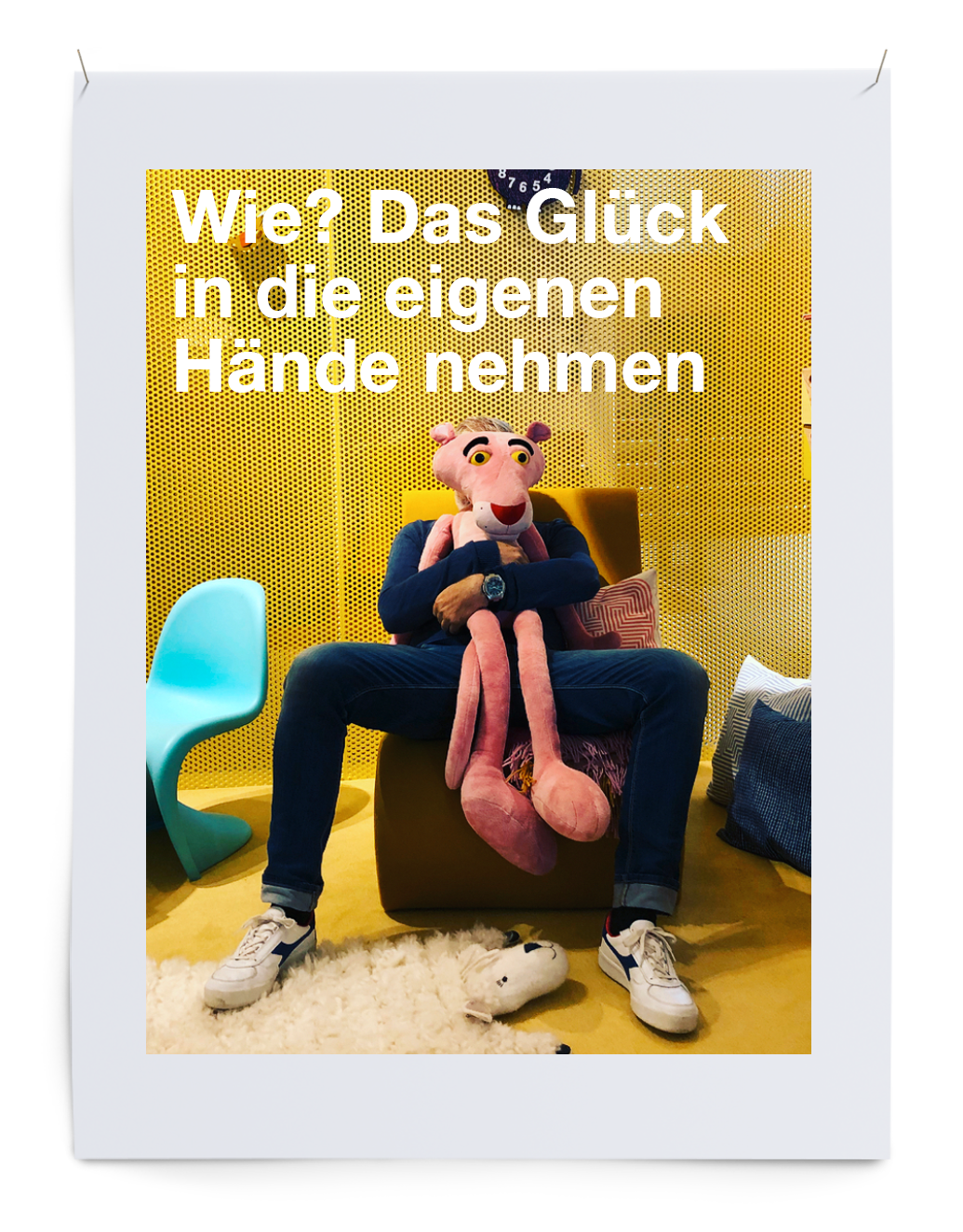 Wie? – Das Glück in die eigenen Hände nehmen.